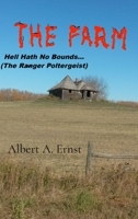 THE FARM... Hell Hath No Bounds (The Ranger Poltergeist) 1069410527 Book Cover