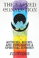 The Sacred Connection: Authors, Books, and Publishing in Spiritual Context B0CL17TDXJ Book Cover