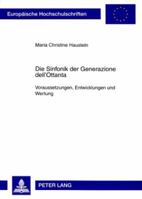 Die Sinfonik Der Generazione Dell'ottanta: Voraussetzungen, Entwicklungen Und Wertung 3631582412 Book Cover