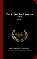 The birds of South America Volume v. 2 - Primary Source Edition 0344500934 Book Cover