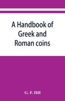 A handbook of Greek and Roman coins 9353868327 Book Cover