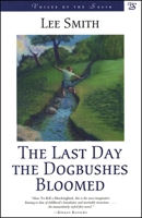 The Last Day the Dogbushes Bloomed (Voices of the South) 0807119350 Book Cover