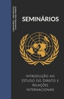 Seminários: Introdução ao Estudo do Direito e Relações Internacionais B0CKZ9VX2B Book Cover