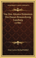 Von Den Altesten Hofamtern Des Hauses Braunschweig Luneburg (1786) 1166018210 Book Cover