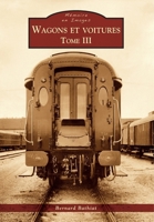 Wagons et voitures - Tome III (Mémoire En Images) (French Edition) 2813808083 Book Cover
