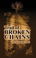 Trail of Broken Chains 1589820959 Book Cover
