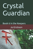 Crystal Guardian: Book 6 in the Keepers B0CJDBTQMD Book Cover