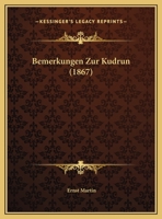 Bemerkungen Zur Kudrun (1867) 1149697776 Book Cover