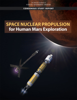Space Nuclear Propulsion for Human Mars Exploration 0309684803 Book Cover