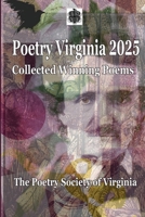 Virginia Poetry 2025: Collected Prize-Winning Poems of The Poetry Society of Virginia 1962935108 Book Cover