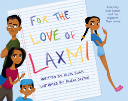 For the Love of Laxmi: Everyday Desi Biases and the Imprints They Leave 1637552033 Book Cover