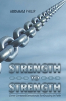 Strength to Strength: Christ-Centered Devotionals for Growing in Faith 1987401603 Book Cover