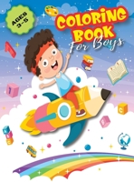 Coloring Book for Boys: Unleash Creativity and Imagination with Exciting Themes - A perfect gift for boys aged 3-5 8395810482 Book Cover