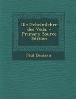 Die Geheimlehre Des Veda. 101782150X Book Cover