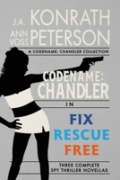 Fix, Rescue, Free: Three Complete Thriller Novellas (Codename: Chandler) B0DWK4KYSN Book Cover