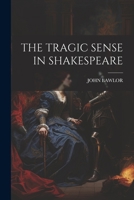 The Tragic Sense in Shakespeare 1021286001 Book Cover