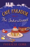 The Inheritance: Café Paradise Book 3 1912014483 Book Cover