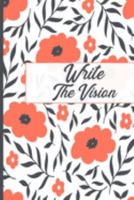 Write the Vision: Goal and Motivational Journal 1690866454 Book Cover