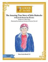 The Amazing True Story of Julia Mattocks: A Real Life Rosie the Riveter 1981340890 Book Cover