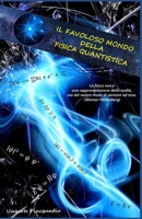Il Favoloso Mondo Della Fisica Quantistica 1090347618 Book Cover
