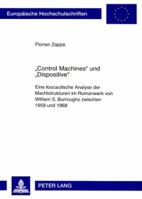 «Control Machines» Und «Dispositive»: Eine Foucaultsche Analyse Der Machtstrukturen Im Romanwerk Von William S. Burroughs Zwischen 1959 Und 1968 3631578148 Book Cover