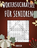 Wörtersuchrätsel für Senioren: 200 Wortsuchrätsel für Senioren mit Lösungen - Großdruck - Spaß für die Feiertage B08KB9L3N6 Book Cover