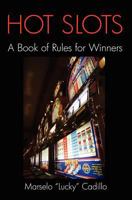 Hot Slots: A Book of Rules for Winners 1449920454 Book Cover