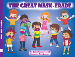 The Great Mask-Erade: The Effectiveness of Wearing A Mask 1736640054 Book Cover