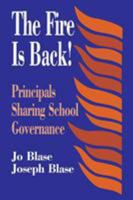 The Fire Is Back!: Principals Sharing School Governance 0803963327 Book Cover