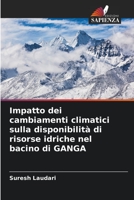 Impatto dei cambiamenti climatici sulla disponibilità di risorse idriche nel bacino di GANGA 6205649659 Book Cover