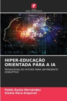 Hiper-Educação Orientada Para a Ia (Portuguese Edition) 6200407258 Book Cover
