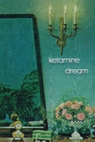 Ketamine Dream 1088015859 Book Cover