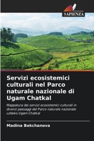 Servizi ecosistemici culturali nel Parco naturale nazionale di Ugam Chatkal (Italian Edition) 6208549701 Book Cover