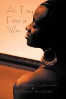 As They Find a Way: A Journey of Various Creative Zimbabwean Women 1465353410 Book Cover