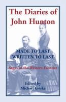 The Diaries of John Hunton, Made to Last, Written to Last, Sagas of the Western Frontier 0788438042 Book Cover