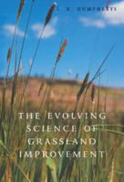 The Evolving Science of Grassland Improvement 0521038731 Book Cover