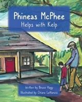 Phineas McPhee Helps with Kelp B099TN9W8T Book Cover