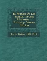 El Mundo De Los Sueños, Prosas Póstumas 1022608754 Book Cover