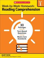 Week-by-Week Homework: Reading Comprehension Grade 1: 30 Passages • Text-based Questions • Meets Core Standards 0545668859 Book Cover