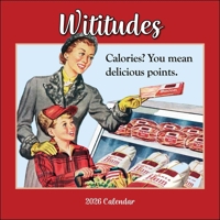 Wititudes 2026 Wall Calendar: Calories? You Mean Delicious Points 1524897604 Book Cover