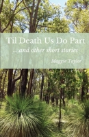 Til Death Us Do Part....and other short stories 0648719294 Book Cover