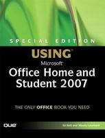 Special Edition Using Microsoft Office Home and Student 2007 0789735180 Book Cover