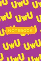 Notebook: Uwu Cuteness Overload Yellow Orange Typography Meme 1091325839 Book Cover