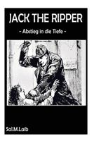 Jack the Ripper: Abstieg in die Tiefe 1481926640 Book Cover