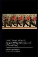 The PLA at Home and Abroad: Assessing the Operational Capabilities of China's Military 1470112620 Book Cover