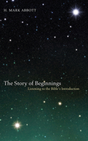 The Story of Beginnings: Listening to the Bible's Introduction 1610970152 Book Cover