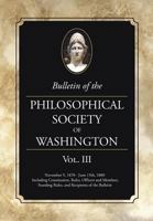 Bulletin of the Philosophical Society of Washington: Volume III 1633915271 Book Cover