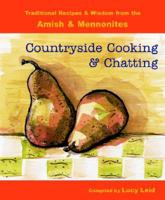 Countryside Cooking and Chatting: Traditional Recipes and Wisdom from the Amish & Mennonites 083619327X Book Cover