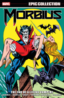 Morbius Epic Collection: the End of a Living Vampire 1302928341 Book Cover