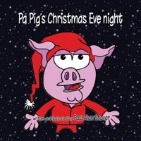 Pa Pig's Christmas Eve Night 1540817768 Book Cover